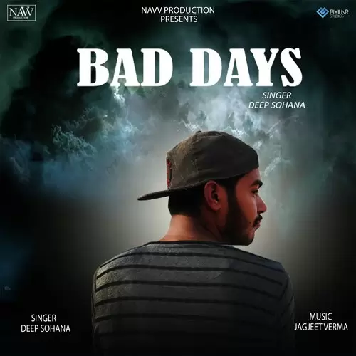 Bad Days Deep Sohana Mp3 Download Song - Mr-Punjab