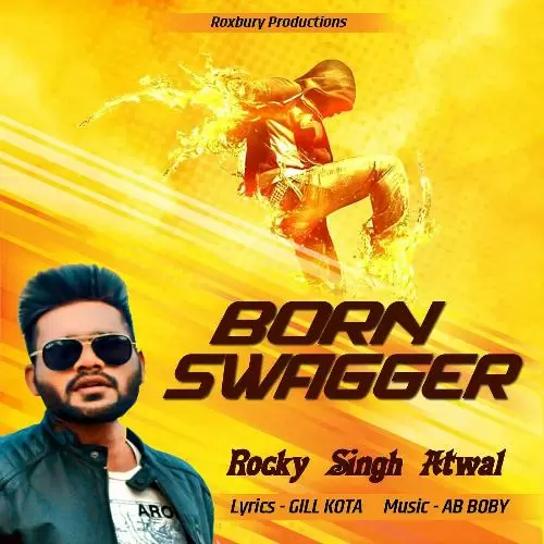 Born Swagger Rocky Singh Atwal Mp3 Download Song - Mr-Punjab