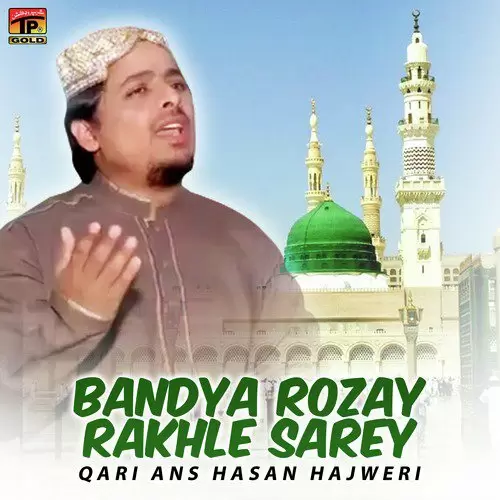 Bandya Rozay Rakhle Sarey Qari Ans Hasan Hajweri Mp3 Download Song - Mr-Punjab