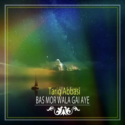 Bas Mor Wala Gai Aye Tariq Abbasi Mp3 Download Song - Mr-Punjab