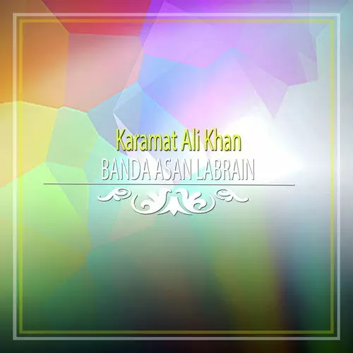 Banda Asan Labrain Karamat Ali Khan Mp3 Download Song - Mr-Punjab