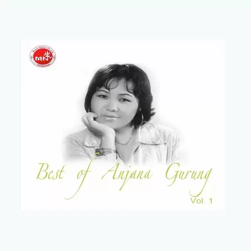Best Of Anjana Gurung Vol. 1 (Adhunik) Songs
