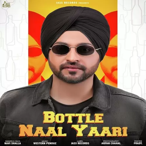 Bottle Nal Yaari Navi Shalla Mp3 Download Song - Mr-Punjab
