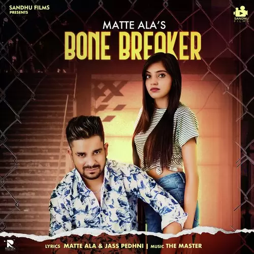 Bone Breaker Matte Ala Mp3 Download Song - Mr-Punjab