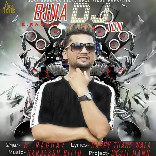 Bina Dj Ton R. Raghav Mp3 Download Song - Mr-Punjab