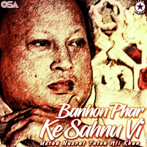 Banhon Phar Ke Sahnu Vi Nusrat Fateh Ali Khan Mp3 Download Song - Mr-Punjab