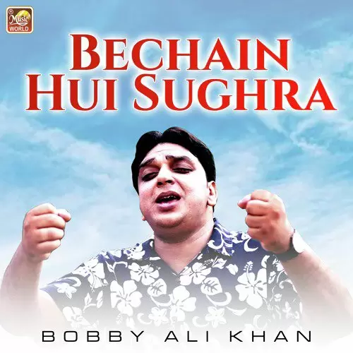 Bechain Hui Sughra Bobby Ali Khan Mp3 Download Song - Mr-Punjab