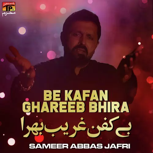 Be Kafan Ghareeb Bhira Sameer Abbas Jafri Mp3 Download Song - Mr-Punjab