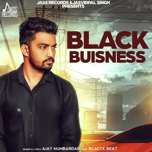 Black Business Ajay Numbardar Mp3 Download Song - Mr-Punjab