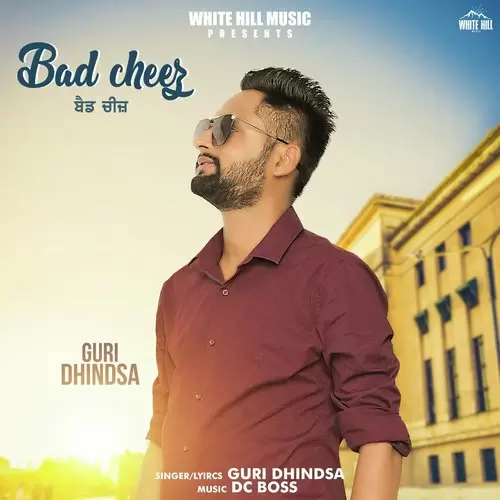Bad Cheez Guri Dhindsa Mp3 Download Song - Mr-Punjab