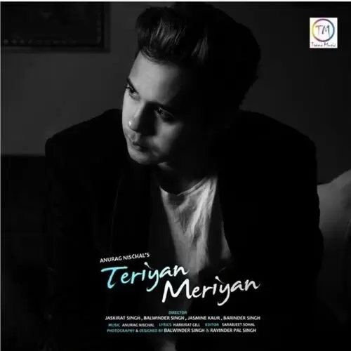 Teriyan Meriyan Anurag Nischal Mp3 Download Song - Mr-Punjab