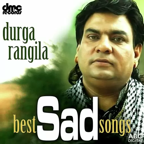 Best Sad Songs - Durga Rangila Songs