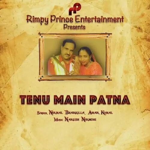 Tenu Main Patna Nirmal Bharkila Mp3 Download Song - Mr-Punjab