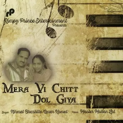 Mera Vi Chitt Dol Giya Nirmal Bharkila Mp3 Download Song - Mr-Punjab