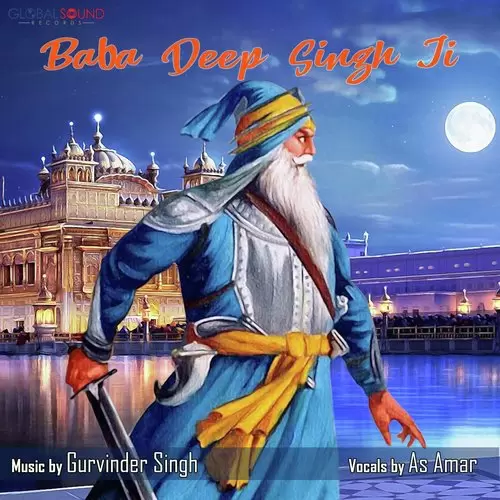 Baba Deep Singh Ji Feat. As Amar Gurvinder Singh Mp3 Download Song - Mr-Punjab