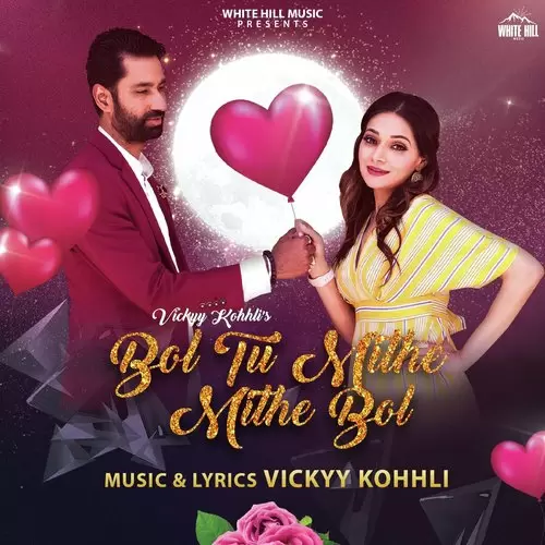 Bol Tu Mithe Mithe Bol Vickyy Kohhli Mp3 Download Song - Mr-Punjab