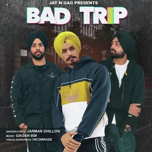 Bad Trip Jay N Gag Mp3 Download Song - Mr-Punjab