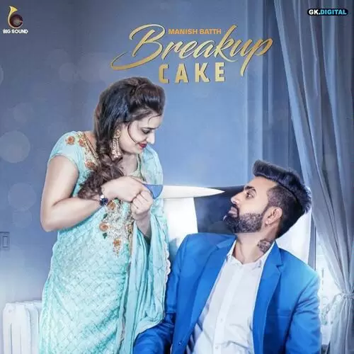Breakup Cake Manish Batth Mp3 Download Song - Mr-Punjab