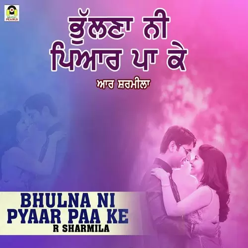 Bhulna Ni Pyaar Paake R. Sharmila Mp3 Download Song - Mr-Punjab