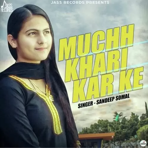 Muchh Khari Kar Ke Sandeep Somal Mp3 Download Song - Mr-Punjab