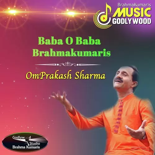 Baba O Baba Brahmakumaris Omprakash Sharma Mp3 Download Song - Mr-Punjab