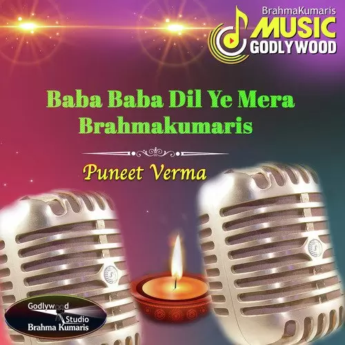 Baba Baba Dil Ye Mera Brahmakumaris Punit Verma Mp3 Download Song - Mr-Punjab