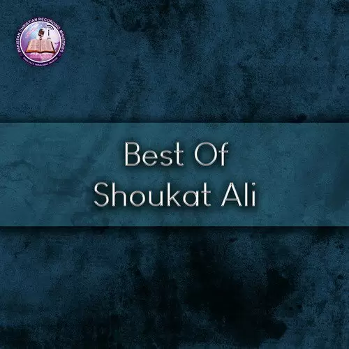 Best Of Shoukat Ali Songs