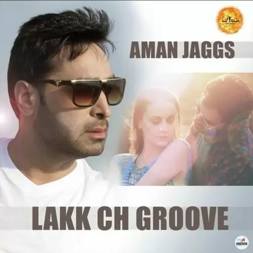 Lakk Ch Groove Aman Jaggs Mp3 Download Song - Mr-Punjab