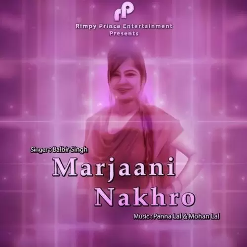 Marjaani Nakhro Balbir Singh Mp3 Download Song - Mr-Punjab