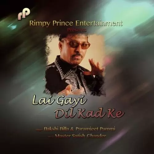 Lai Gayi Dil Kadh Ke Bakshi Billa Mp3 Download Song - Mr-Punjab