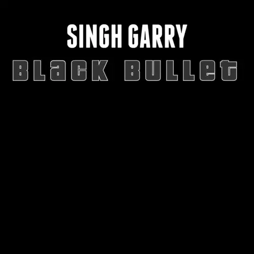 Black Bullet SINGH GARRY Mp3 Download Song - Mr-Punjab