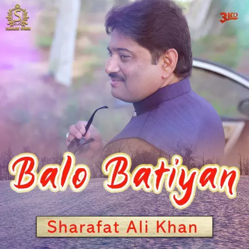 Balo Batiyan Sharafat Ali Khan Mp3 Download Song - Mr-Punjab