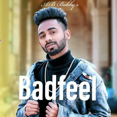 Badfeel Ab Bobby Mp3 Download Song - Mr-Punjab