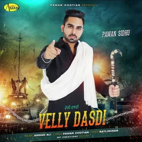 Velly Dasdi Pawan Sidhu Mp3 Download Song - Mr-Punjab
