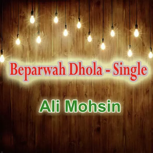 Beparwah Dhola Ali Mohsin Mp3 Download Song - Mr-Punjab