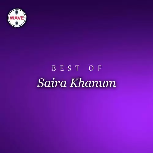 Best Of Saira Khanum Songs