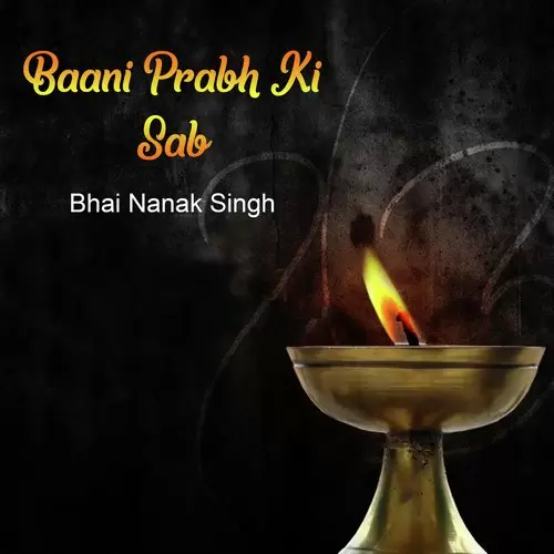 Baani Prabh Ki Sab Ko Bole Bhai Nanak Singh Mp3 Download Song - Mr-Punjab