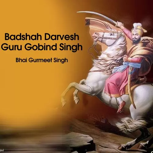 Badshah Darvesh Guru Gobind Singh Bhai Gurmeet Singh Mp3 Download Song - Mr-Punjab