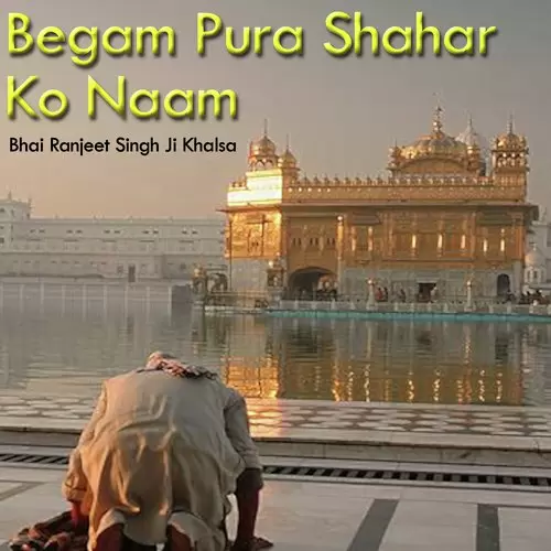 Begam Pura Shahar Ko Naam Bhai Ranjeet Singh Ji Khalsa Mp3 Download Song - Mr-Punjab