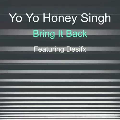 Bring It Back Yo Yo Honey Singh Mp3 Download Song - Mr-Punjab