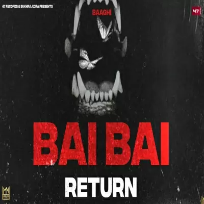 Bai Bai Return Baaghi Mp3 Download Song - Mr-Punjab