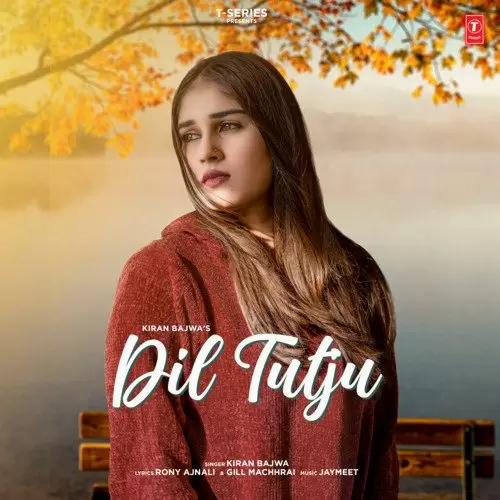 Dil Tutju Kiran Bajwa Mp3 Download Song - Mr-Punjab