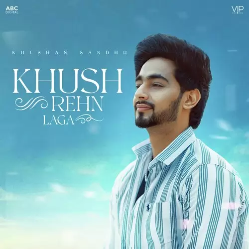 Khush Rehn Laga Kulshan Sandhu Mp3 Download Song - Mr-Punjab