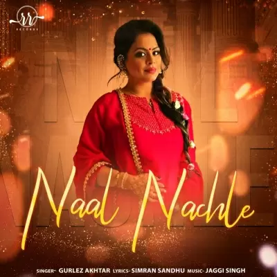 Naal Nachle Gurlez Akhtar Mp3 Download Song - Mr-Punjab