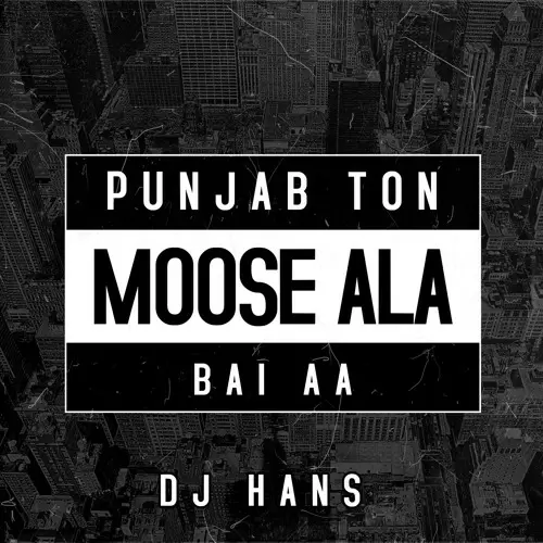 Punjab Ton Moose Ala Bai Aa - Remix - Single Song by Dj Hans - Mr-Punjab