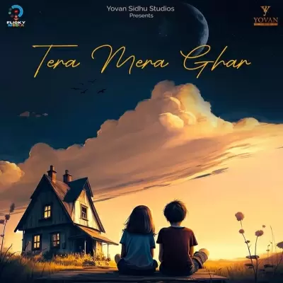 Tera Mera Ghar Yovan Sidhu Mp3 Download Song - Mr-Punjab