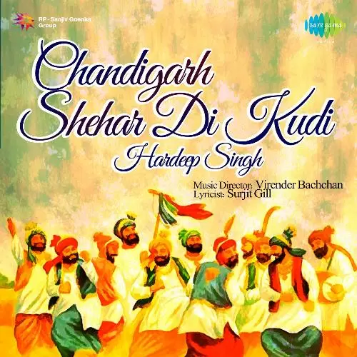 Chandigarh Shehar Di Kudi Hardeep Singh Songs