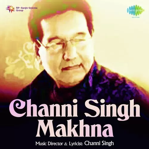 Channi Singh-Makhna Songs