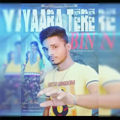 Yaara Tere Bin Vicky Atwal Mp3 Download Song - Mr-Punjab