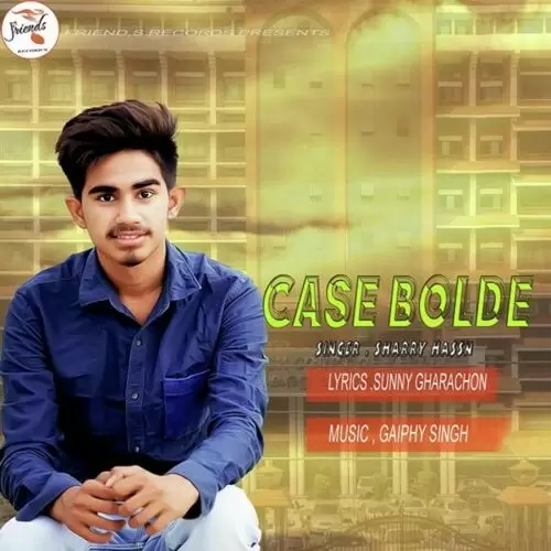 Case Bolde Sharry Hassn Mp3 Download Song - Mr-Punjab